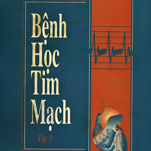 SÁCH BỆNH HỌC TIM MẠCH – TẬP 1