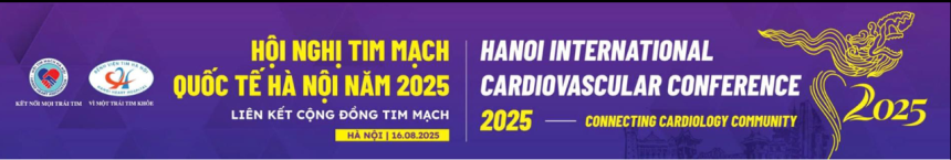HỘI NGHỊ TIM MẠCH QUỐC TẾ HÀ NỘI 2025 (16.8.2025)