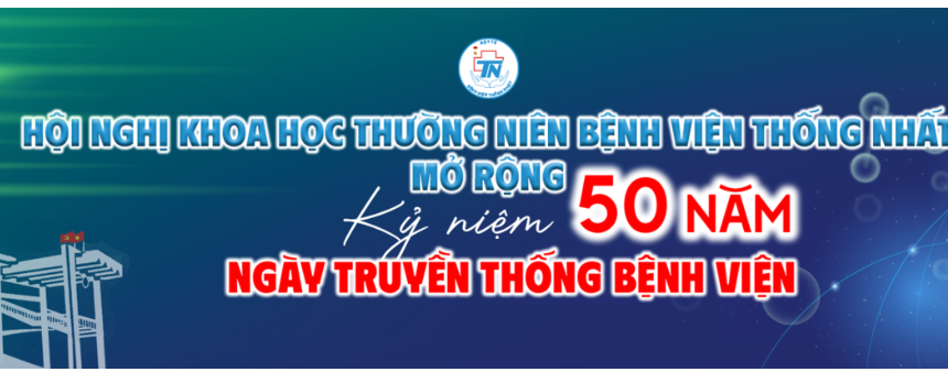 HNKH Bệnh viện Thống Nhất 2025 (30-31/10/2025) HNKH Bệnh viện Thống Nhất 2025 (30-31/10/2025)