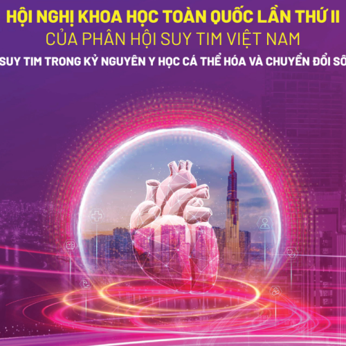 HỘI NGHỊ SUY TIM TOÀN QUỐC LẦN II: Suy tim trong kỷ nguyên y học cá thể hóa & chuyển đổi số (13/12/2025)