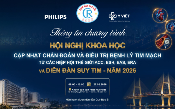HNKH BV Chợ Rẫy – CẬP NHẬT CHẨN ĐOÁN & ĐIỀU TRỊ BỆNH LÝ TIM MẠCH TỪ CÁC HIỆP HỘI THẾ GIỚI ACC, ESH, EAS, ERA VÀ DIỄN ĐÀN SUY TIM – NĂM 2026 (27/6/2026) HNKH BV Chợ Rẫy – CẬP NHẬT CHẨN ĐOÁN & ĐIỀU TRỊ BỆNH LÝ TIM MẠCH TỪ CÁC HIỆP HỘI THẾ GIỚI ACC, ESH, EAS, ERA VÀ DIỄN ĐÀN SUY TIM – NĂM 2026 (27/6/2026)