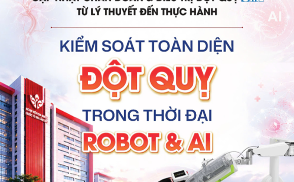 HNKH STROKE INTERVENTION SCHOOL 2026: CẬP NHẬT CHẨN ĐOÁN & ĐIỀU TRỊ ĐỘT QUỴ TỪ LÝ THUYẾT ĐẾN THỰC HÀNH (16 – 18.7.2026) HNKH STROKE INTERVENTION SCHOOL 2026: CẬP NHẬT CHẨN ĐOÁN & ĐIỀU TRỊ ĐỘT QUỴ TỪ LÝ THUYẾT ĐẾN THỰC HÀNH (16 – 18.7.2026)
