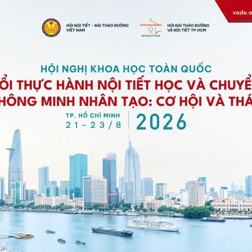 HNKH về bệnh Nội tiết, ĐTĐ và RLCH Việt Nam lần thứ XIII (VADE 2026) (22-23/8/2026) HNKH về bệnh Nội tiết, ĐTĐ và RLCH Việt Nam lần thứ XIII (VADE 2026) (22-23/8/2026)