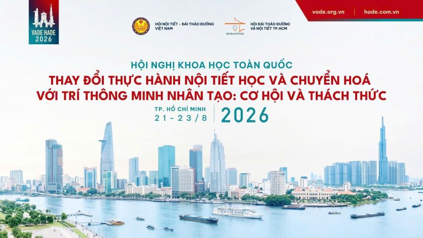 HNKH về bệnh Nội tiết, ĐTĐ và RLCH Việt Nam lần thứ XIII (VADE 2026) (22-23/8/2026)